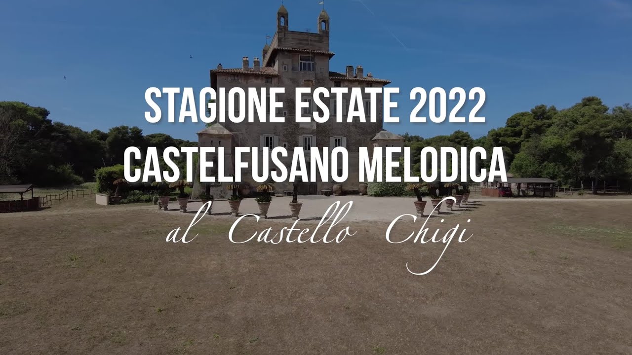 CASTELFUSANO MELODICA AL CASTELLO CHIGI